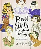 Bad Girls Throughout History: 100 Remarkable Women Who Changed The World (Ann Shen Legendary Ladies  | Amazon (US)