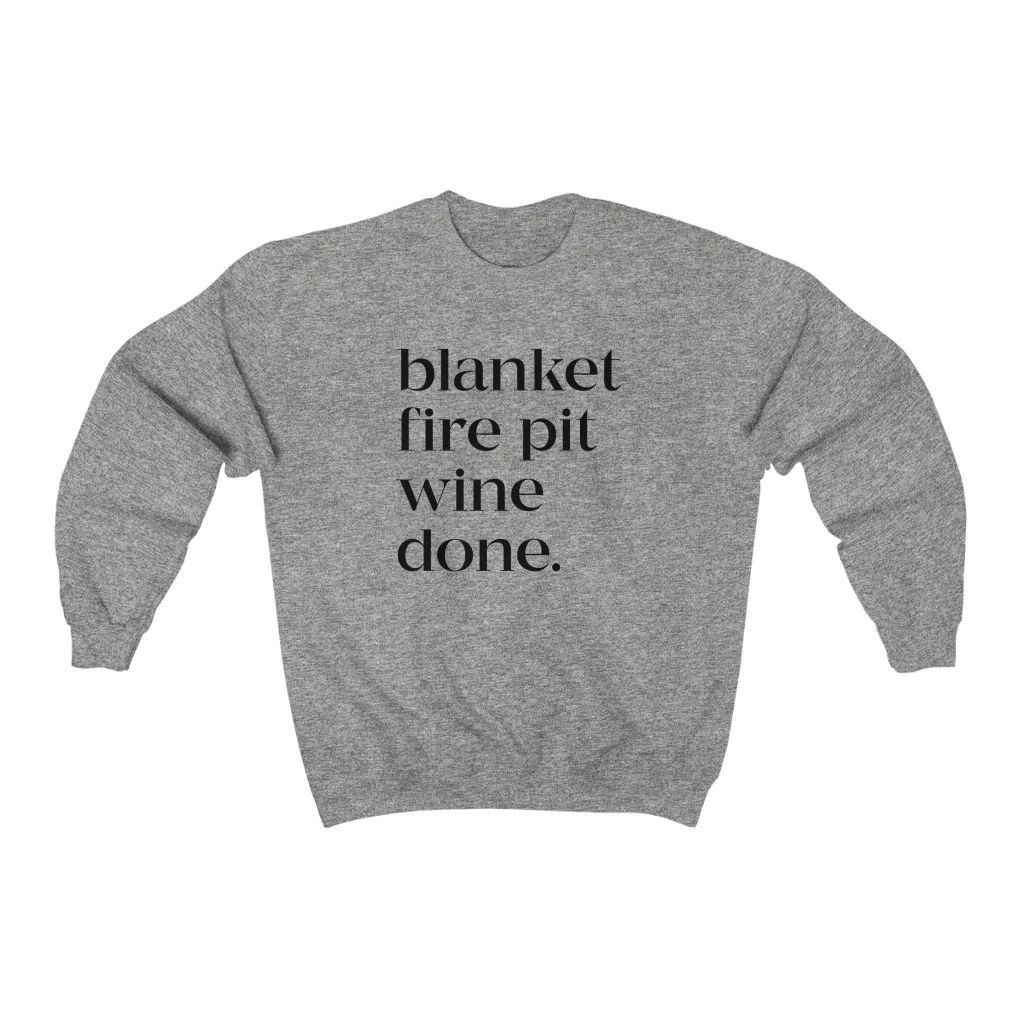 Blanket Fire Pit Wine Done Unisex Sweatshirt | Always Stylish Mama