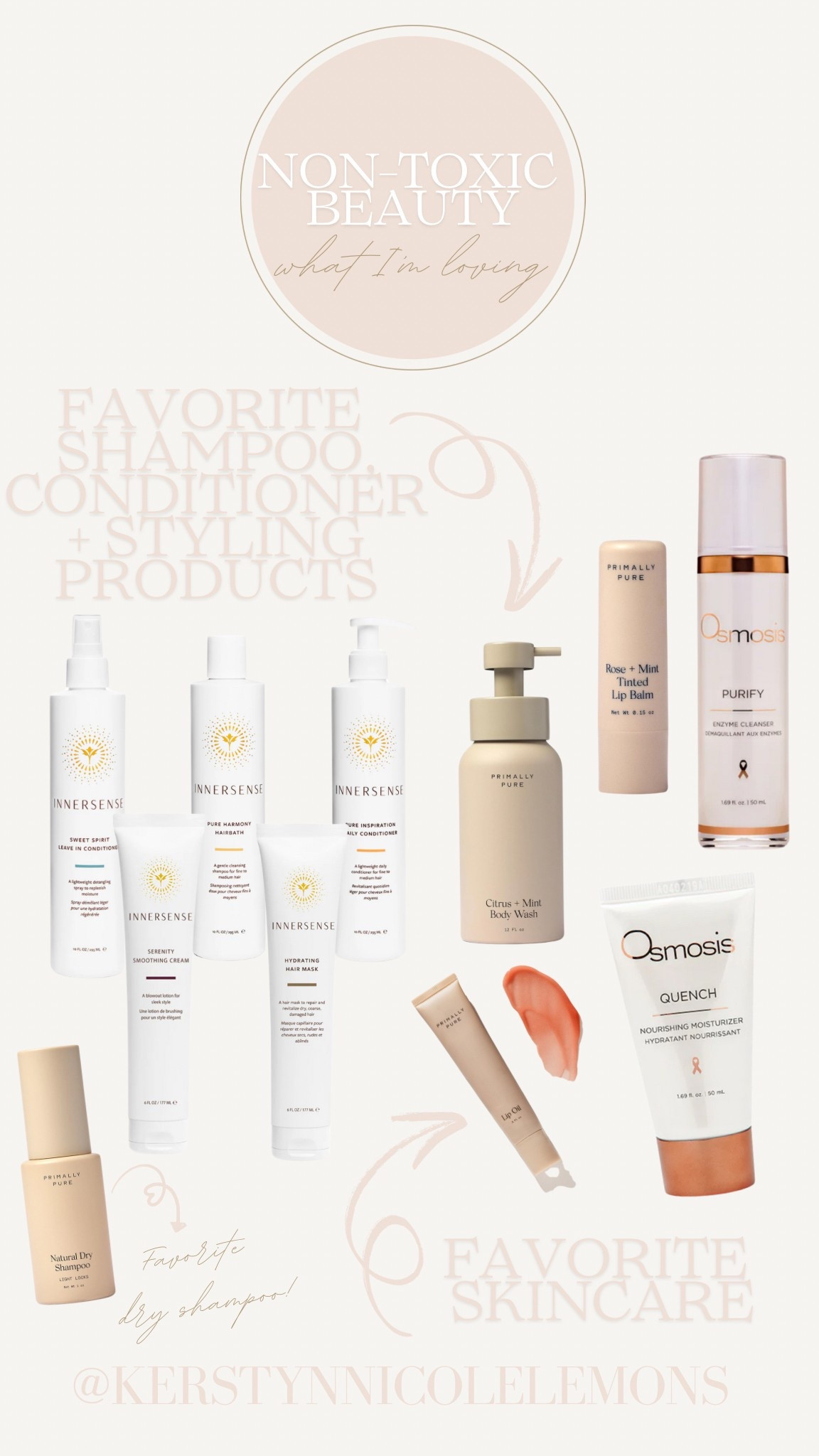 NON-TOXIC BEAUTY FAVORITES | I have done my research high and low on finding the best non-toxic hair products, body butters, body washes, skin care that’s nontoxic, nontoxic, dry shampoos, nontoxic lip products, etc. I have a whole other post sharing all of my nontoxic make up favorites! So be sure to check that out if you’re looking for some beauty makeup faves that are nontoxic!! 

Primally pure code: Kerstyn10 for 10% off! 

I’ve been using inneressence organic beauty for a few weeks now and I’m so impressed with how it performs  + makes my hair feel!! I’m linking everything for you guys below! Let me know if you have any questions! 🙌🏻✨

Nontoxic, beauty, nontoxic, hair care, nontoxic, body products, nontoxic lip products nontoxic make up, nontoxic girly, clean ingredient product, non-hormone disrupting products

#LTKFamily #LTKBeauty #LTKU
