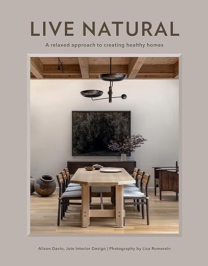 Live Natural: A Relaxed Approach to Creating Healthy Homes     Hardcover – May 14, 2024 | Amazon (US)