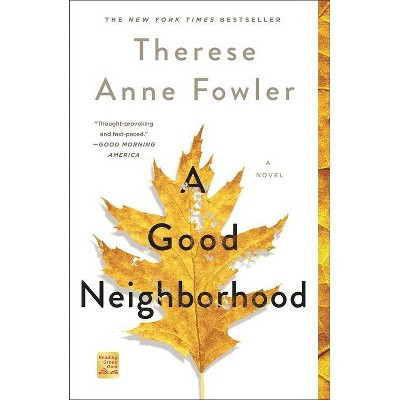 A Good Neighborhood - by Therese Anne Fowler (Paperback) | Target