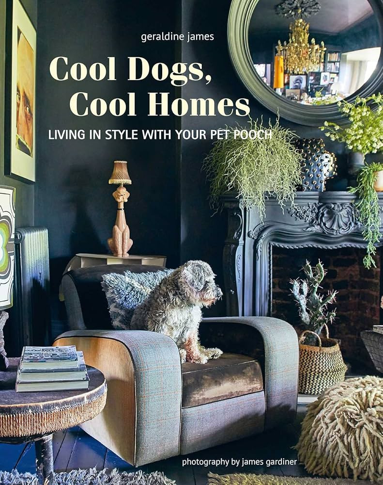 Cool Dogs, Cool Homes: Living in style with your pet pooch | Amazon (US)