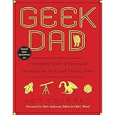 Geek Dad: Awesomely Geeky Projects and Activities for Dads and Kids to Share | Amazon (US)