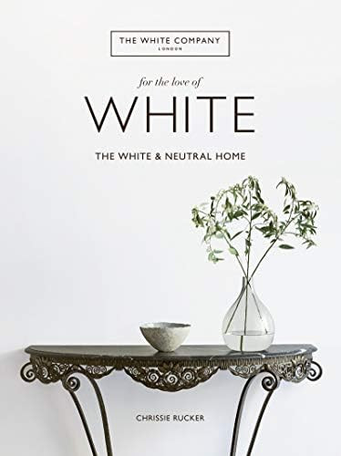 For the Love of White: The White and Neutral Home      Hardcover – October 22, 2019 | Amazon (US)