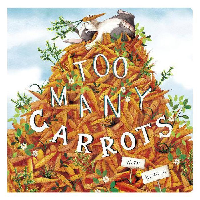 Too Many Carrots - by Katy Hudson | Target