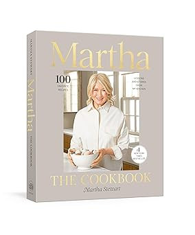 Martha: The Cookbook: 100 Favorite Recipes, with Lessons and Stories from My Kitchen | Amazon (US)