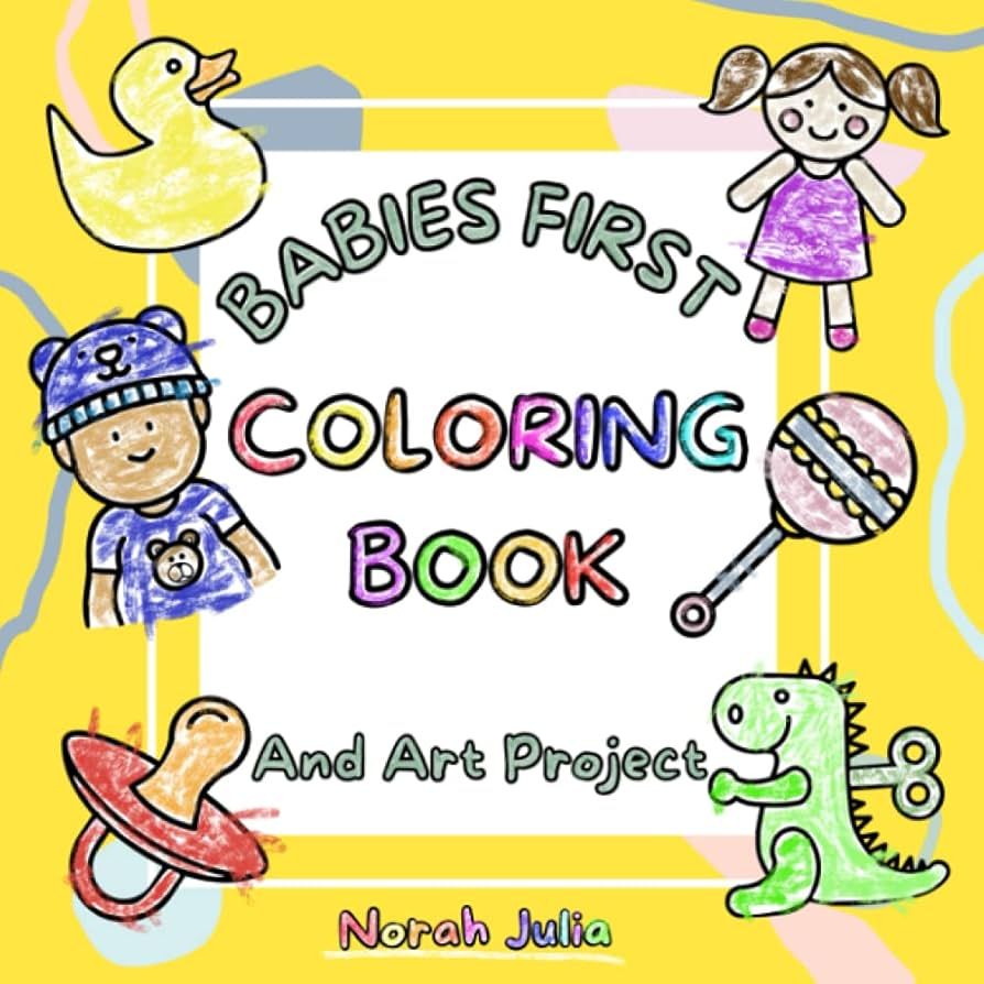 Babies First Coloring Book And Art Project: Let Your Little Ones Get Creative With This Fun Baby ... | Amazon (US)
