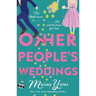 Other People's Weddings - by  Maisey Yates (Paperback) | Target