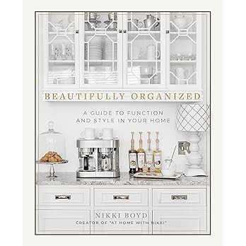 Beautifully Organized: A Guide to Function and Style in Your Home     Hardcover – Illustrated, ... | Amazon (US)