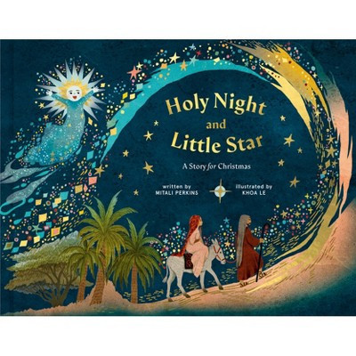 Holy Night and Little Star - by  Mitali Perkins (Hardcover) | Target