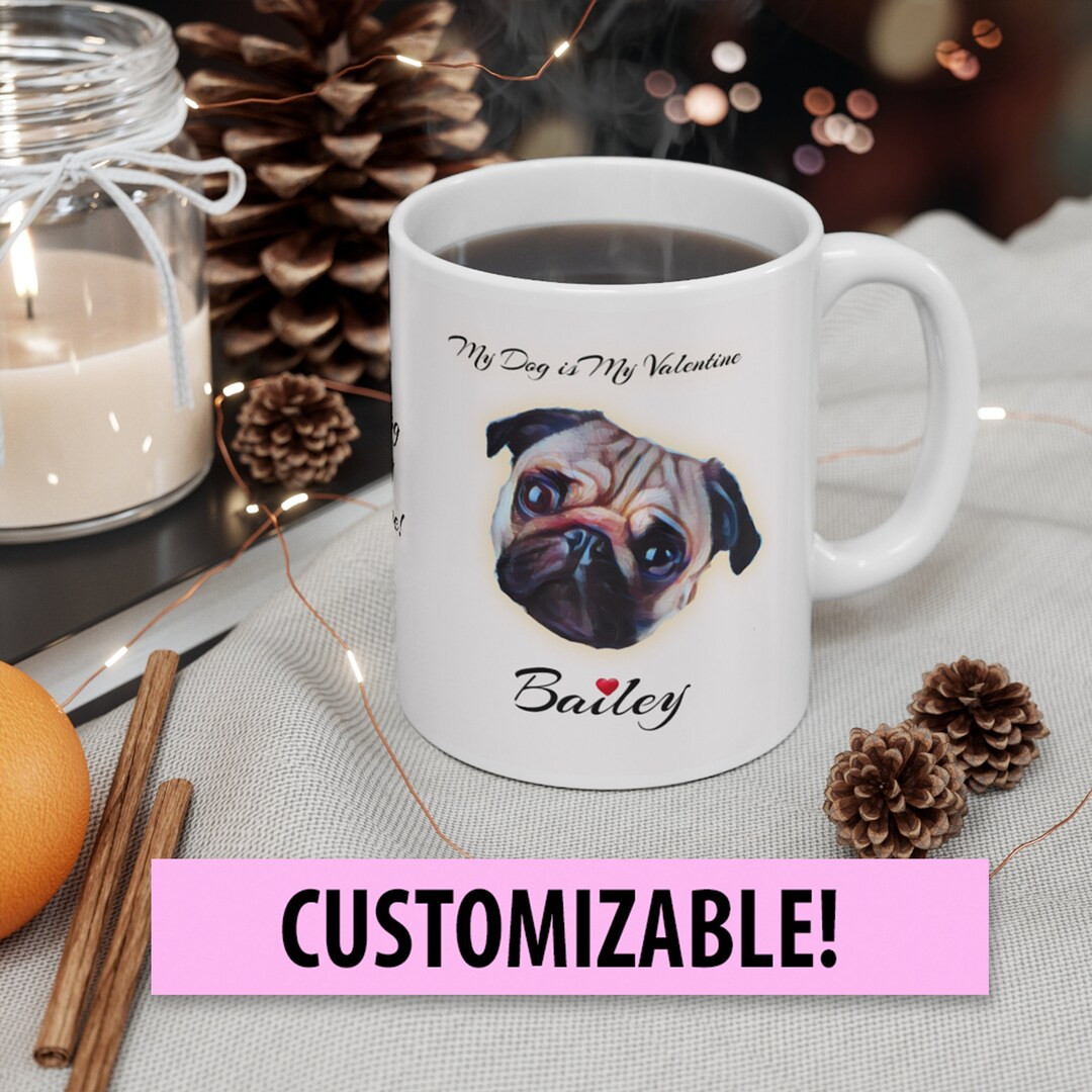 Valentine Mug, My Dog is My Valentine, Personalized, Dog Lover, Ceramic Mug 11oz | Etsy (US)