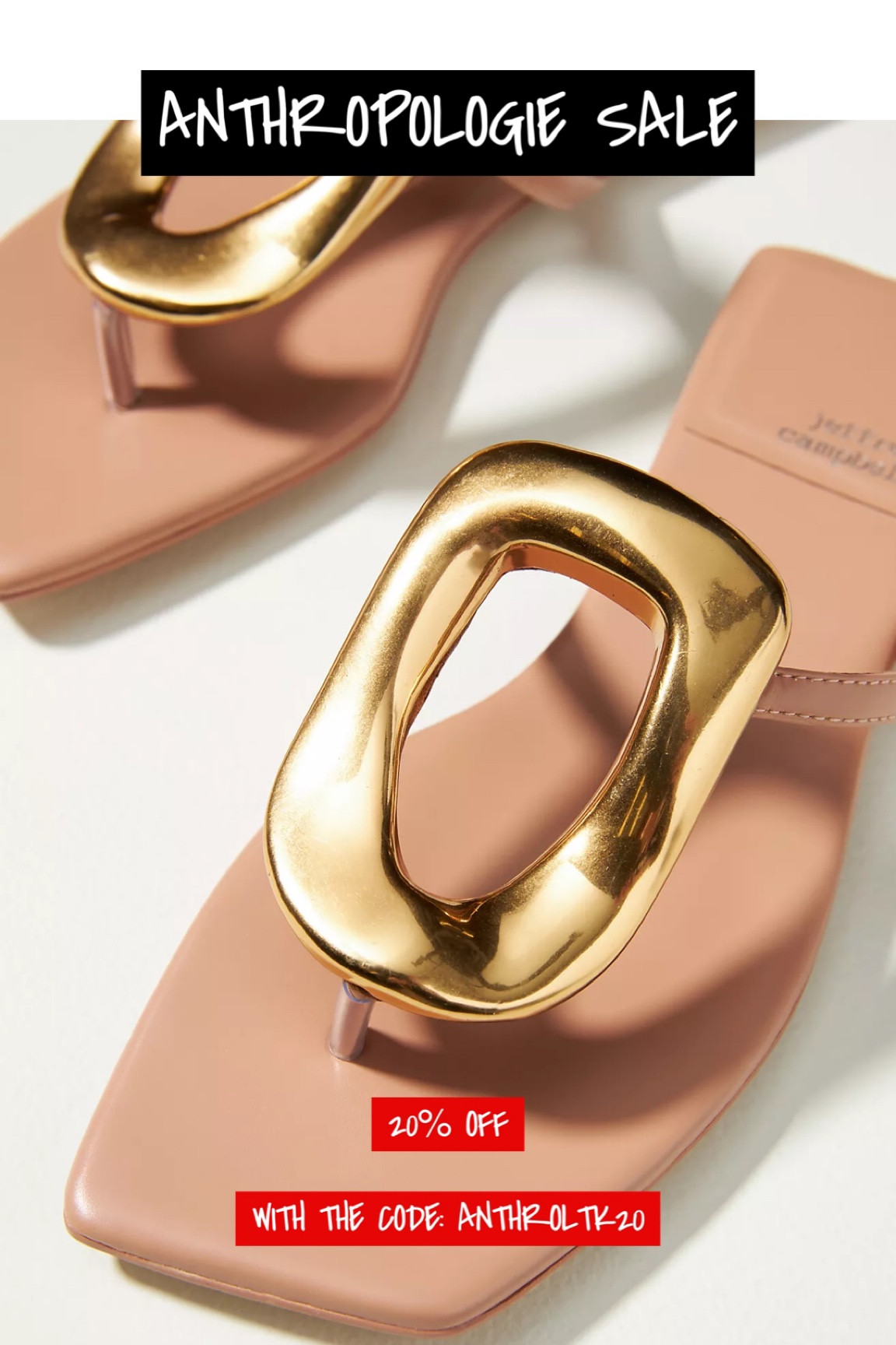 SANDAL AND SHOE SALE
ANTHRO SALE
20% off the bestselling Jeffrey Campbell Linques Sandals 

#LTKsalealert #LTKstyletip #LTKshoecrush