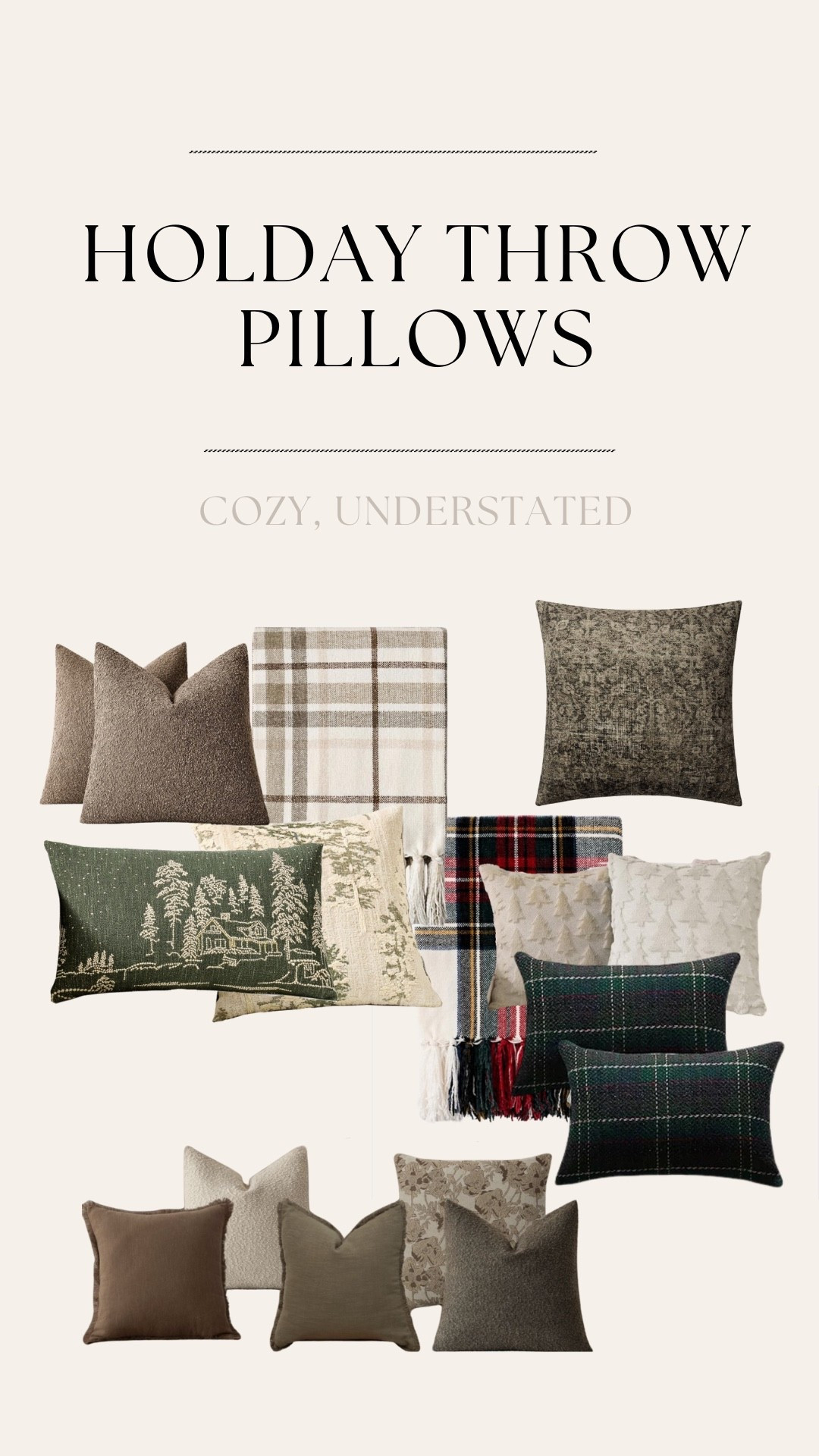 Easy combos to mix and match for a cozy neutral, festive and understated space!

Remember: get a pillow insert that is one size larger than the pillow cover. One solid, one pattern, and one texture. 


•
•
Holiday pillow combinations, Christmas decor, living room styling, organic modern home, earthy color palette, Christmas tree pillows, living room decor, 

#LTKHoliday #LTKHome