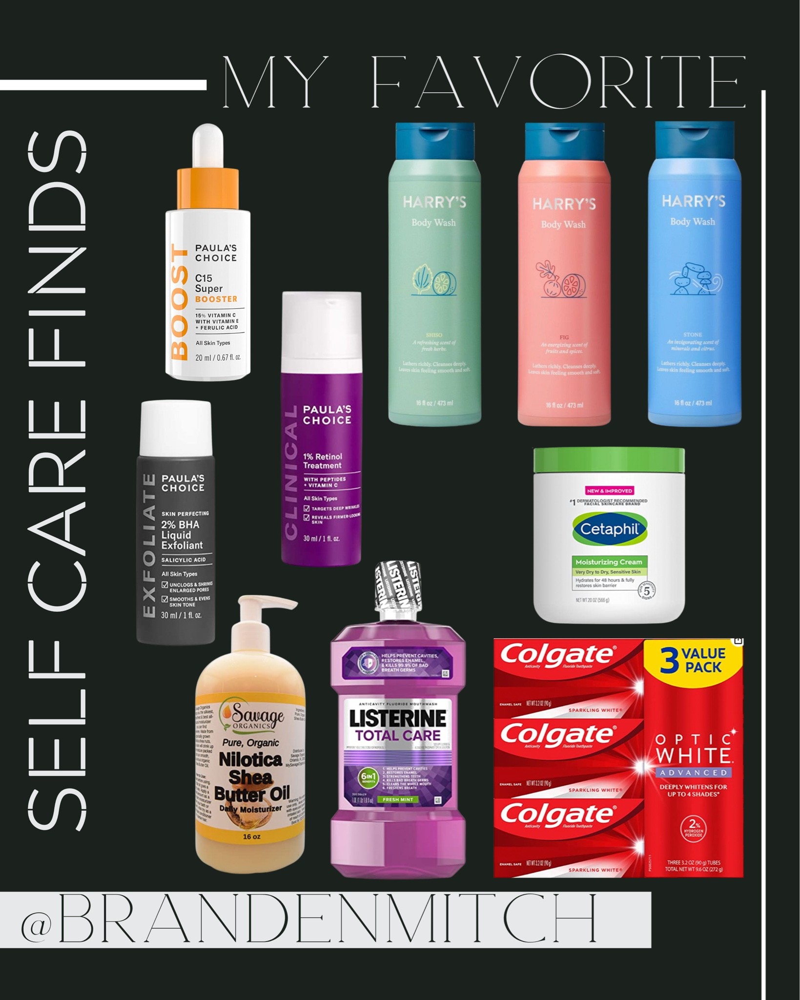 Skincare- mens skincare- amazon- amazon finds- Paula’s choice- savage organic- listerine- mouthwash- toothpaste- self care- nighttime routine- skincare routine- Colgate- Harry’s- harrys body wash- body wash- mens body wash- target- butter oil- moisturizer- serum- vitamin c- exfoliant- liquid exfoliant- cetaphil

#LTKbeauty #LTKhome #LTKmens