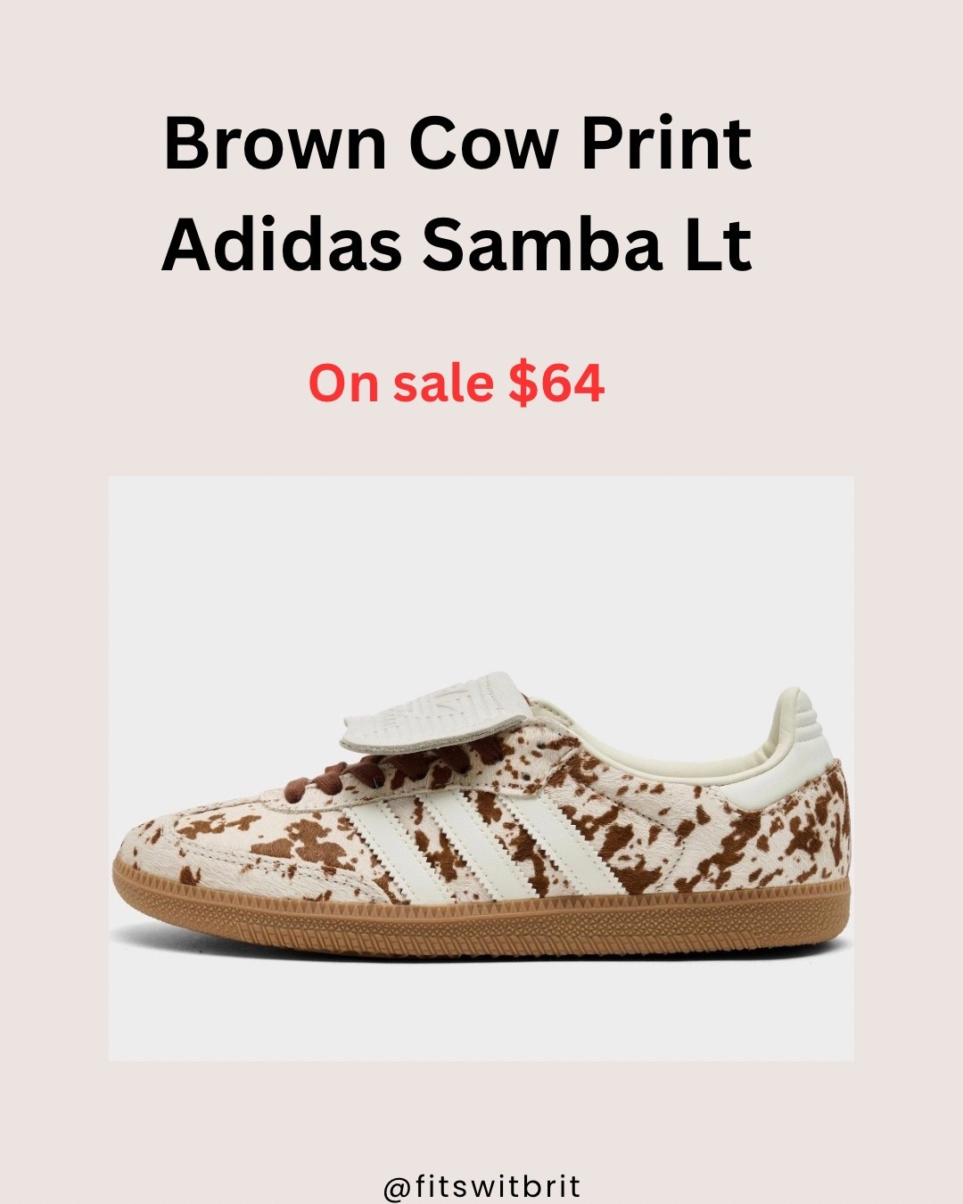 Brown Cow Print Adidas Samba Lt on sale $64 😍

#LTKSaleAlert
