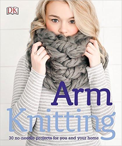 Arm Knitting: 30 no-needle projects for you and your home | Amazon (US)