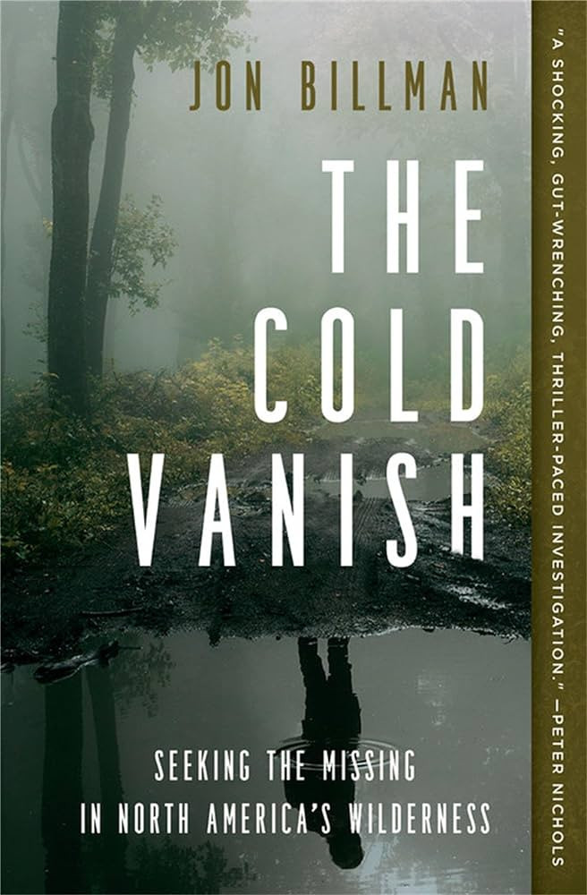 The Cold Vanish: Seeking the Missing in North America's Wilderness | Amazon (US)