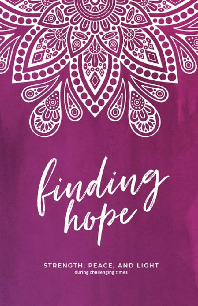 Finding Hope: Strength, peace, and light during challenging times | Amazon (US)