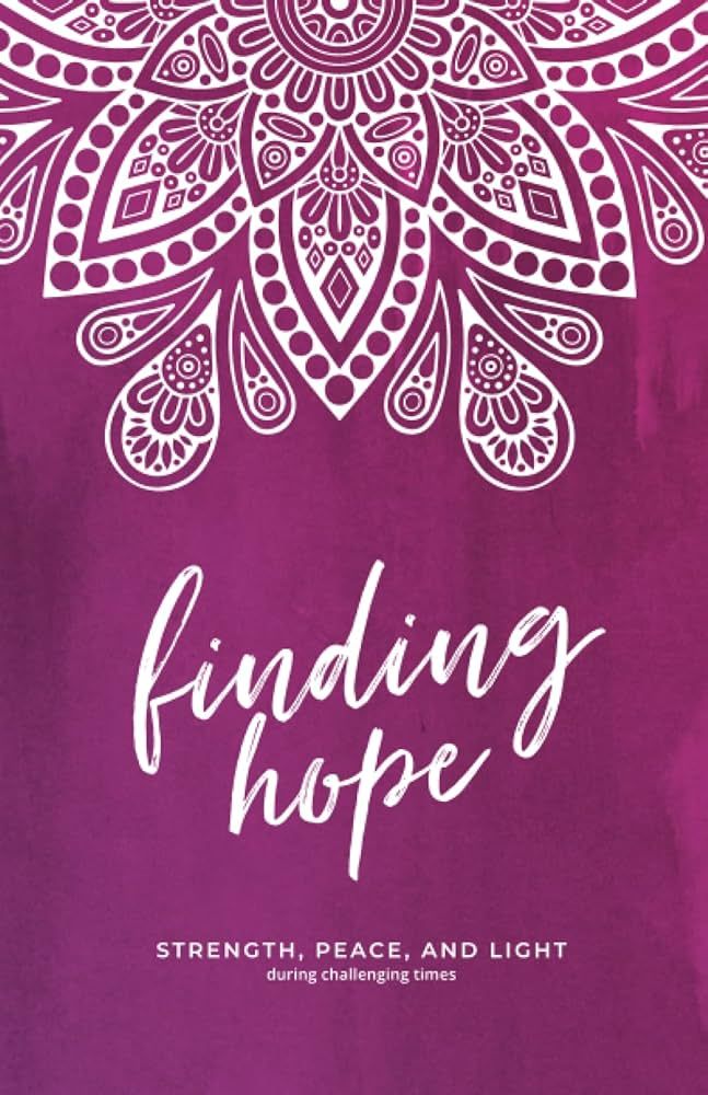 Finding Hope: Strength, peace, and light during challenging times | Amazon (US)