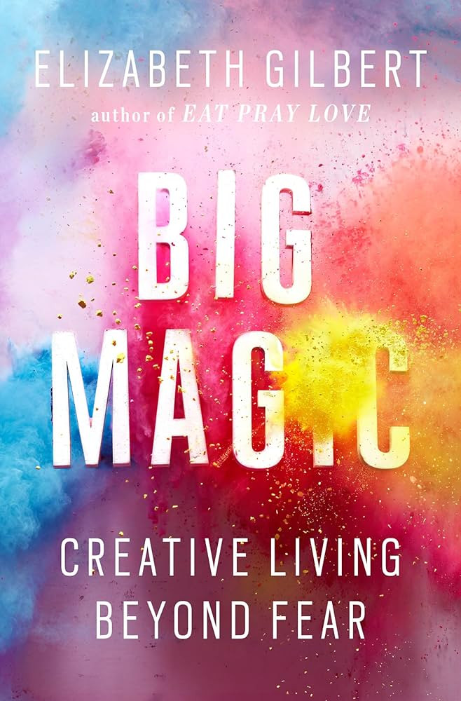 Amazon.com: Big Magic: Creative Living Beyond Fear: 9781594634710: Gilbert, Elizabeth: Books | Amazon (US)