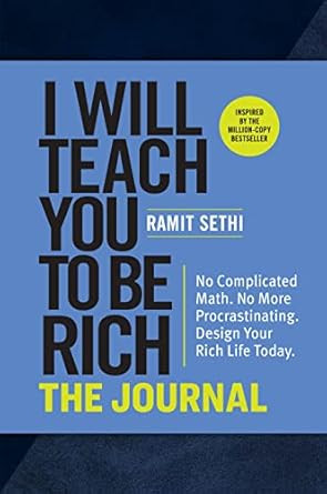 I Will Teach You to Be Rich: The Journal: No Complicated Math. No More Procrastinating. Design Yo... | Amazon (US)