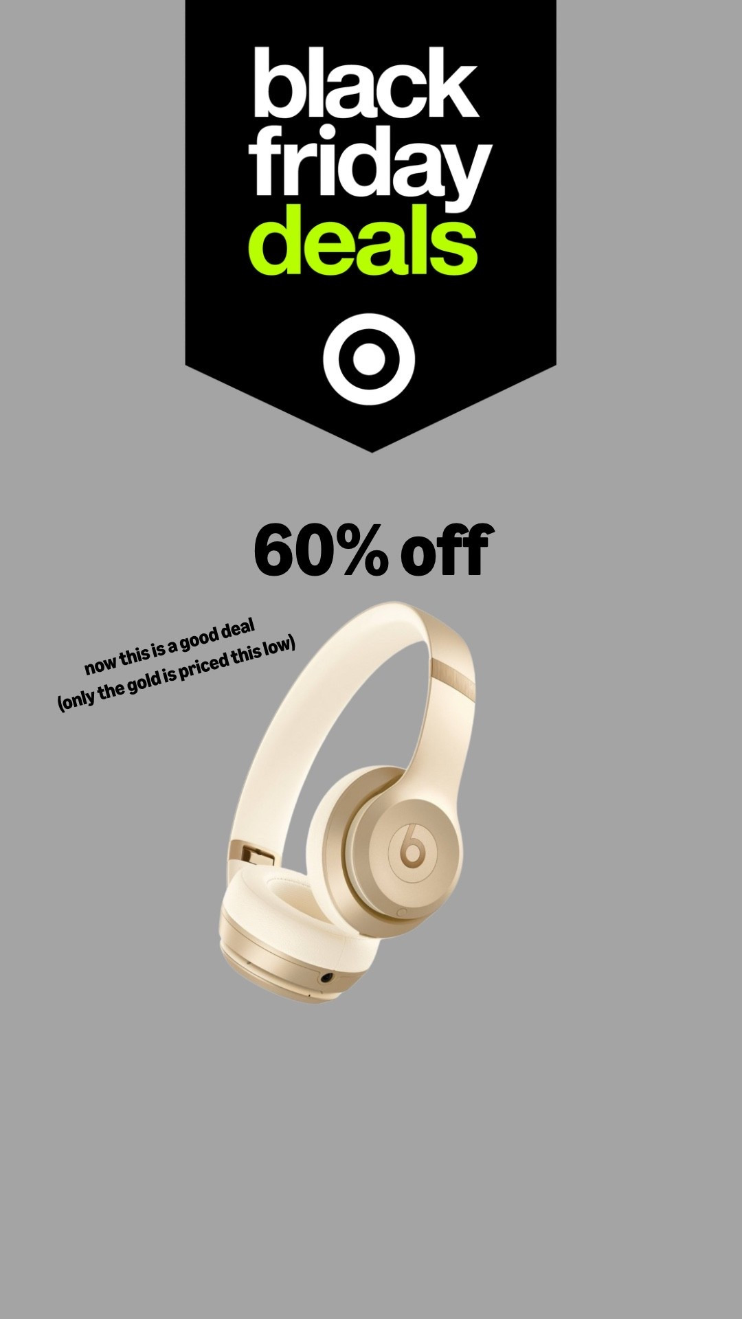 This deal is ending soon! 


target finds, target deals, deal of the day, black friday, cyber monday, beats headphones, gift ideas, gifts for him, gift guide

#LTKGiftGuide #LTKCyberWeek #LTKFindsUnder100