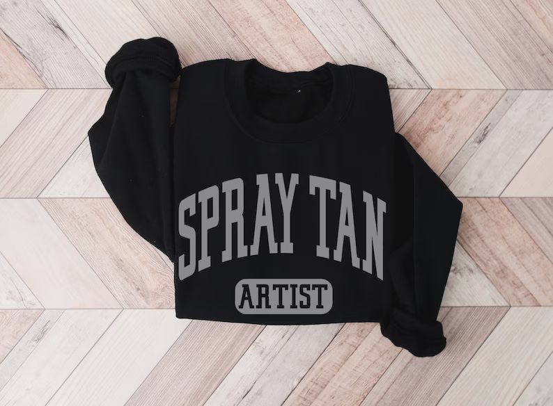 Spray Tan Artist Sweatshirt Spray Tan Sweater Tanning Salon Owner Gift Spray Tan Artist Gift Spra... | Etsy (US)