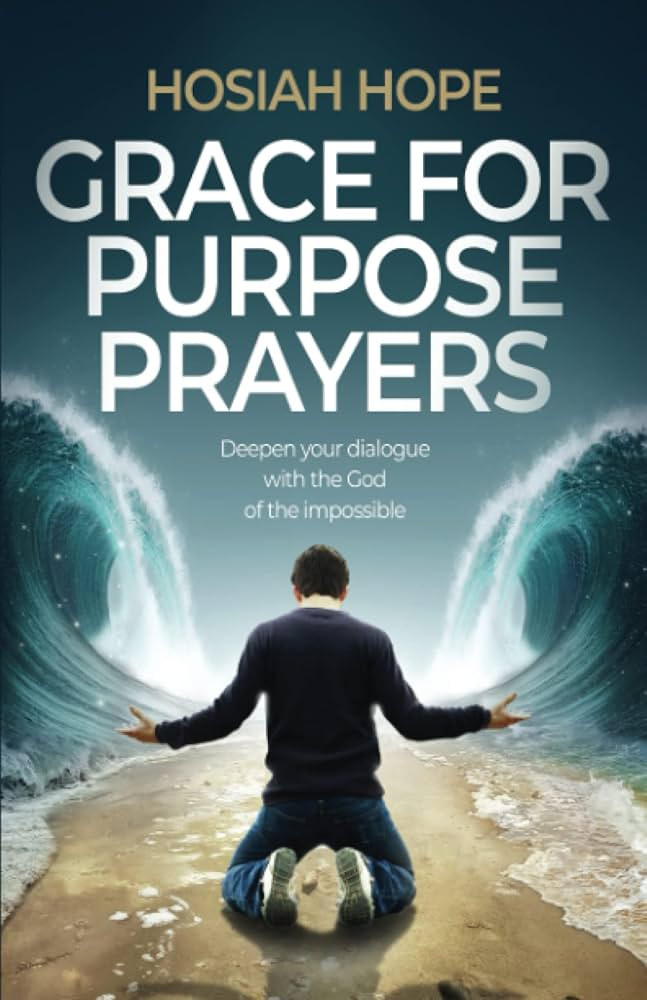Grace for Purpose Prayers: Deepen your dialogue with the God of the impossible | Amazon (US)