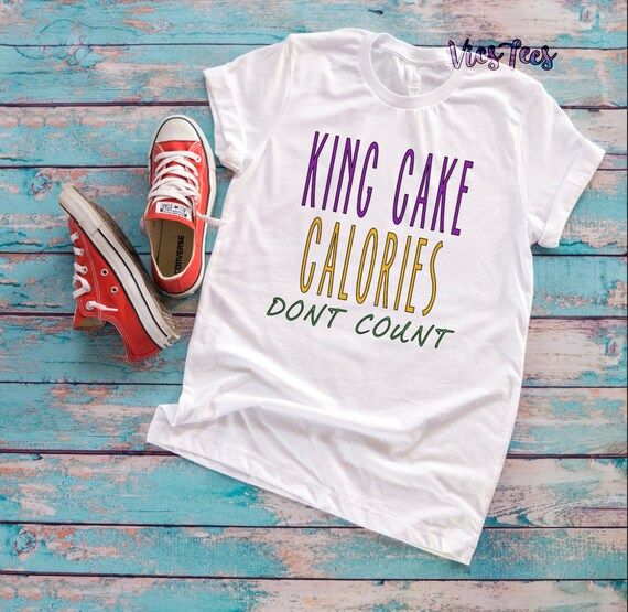 King Cake Calories Don't Count Shirt - Mardi Gras Shirt - King Cake Shirt - New Orleans Shirt | Etsy (US)