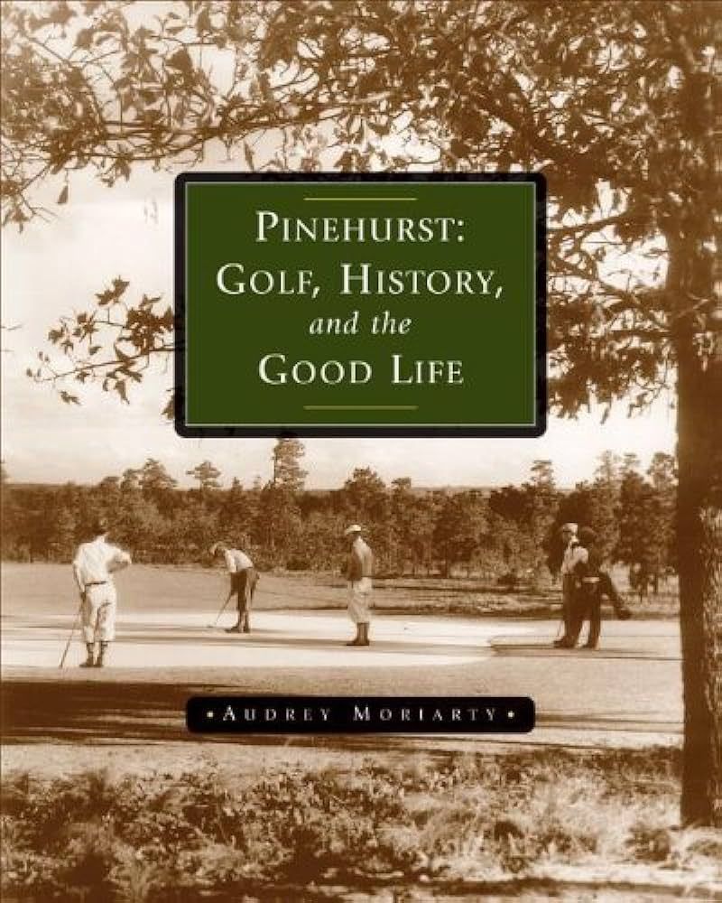 Pinehurst: Golf, History, And The Good Life | Amazon (US)