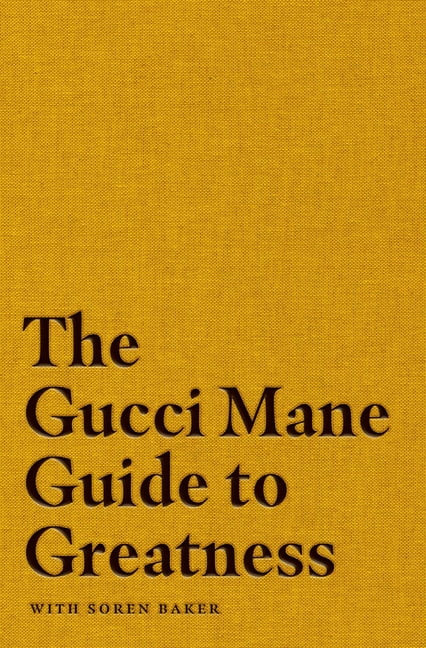 The Gucci Mane Guide to Greatness (Hardcover) - Walmart.com | Walmart (US)
