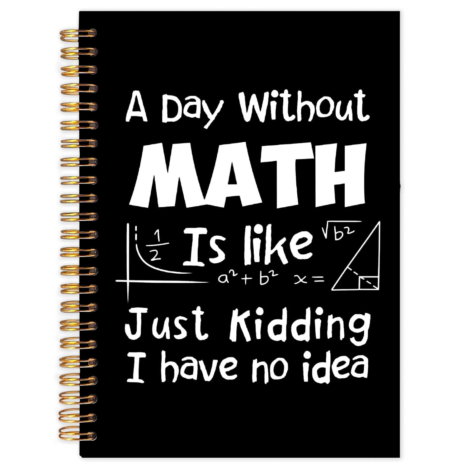 Yhtrg Funny Math Notebook, A Day Without Math Is like Just Kidding I Have No Idea Spiral Journal ... | Amazon (US)
