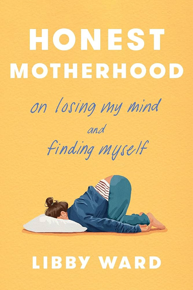 Honest Motherhood: On Losing My Mind and Finding Myself | Amazon (US)