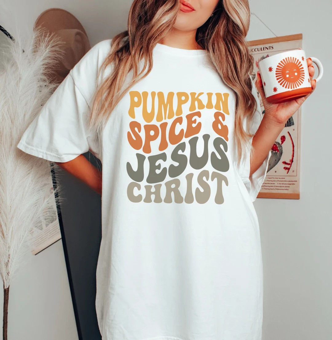 Pumpkin Spice and Jesus Christ Shirt, Christian T Shirt, Pumpkin Spice Tee, Fall Coffee Shirt, Tr... | Etsy (US)