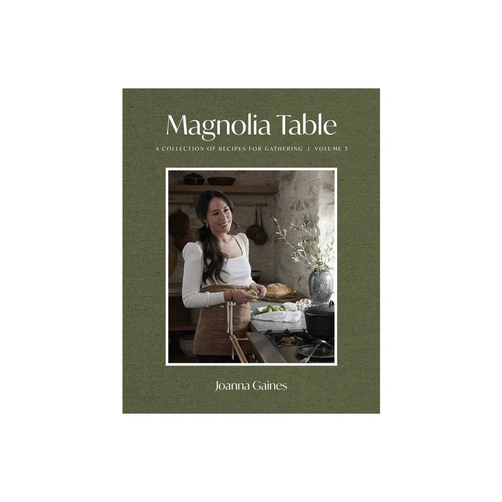 Magnolia Table, Vol 3 - by Joanna Gaines (Hardcover) | Target