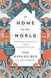 At Home in the World: Reflections on Belonging While Wandering the Globe    Hardcover – April 1... | Amazon (US)
