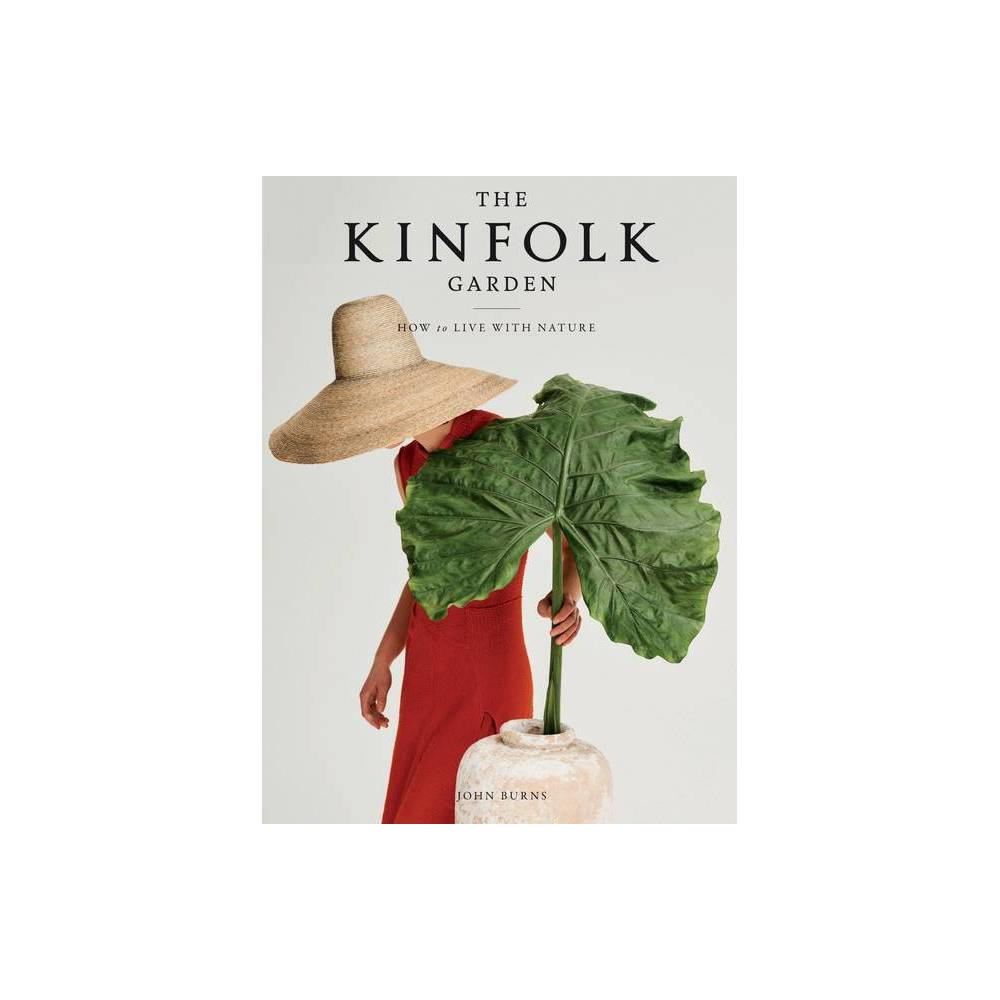 The Kinfolk Garden - by John Burns (Hardcover) | Target