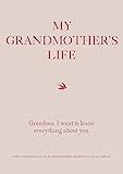 My Grandmother's Life: Grandma, I Want to Know Everything About You - Give to Your Grandmother to... | Amazon (US)