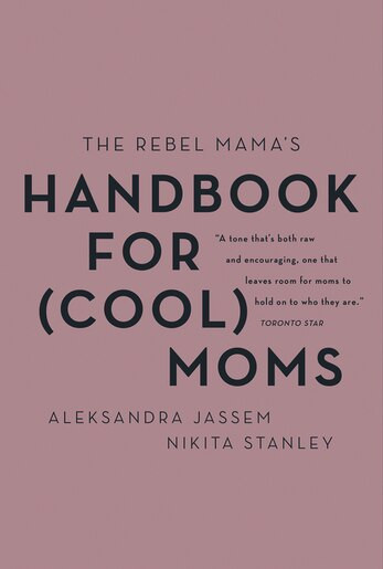 The Rebel Mama's Handbook For (cool) Moms | Indigo (CA)
