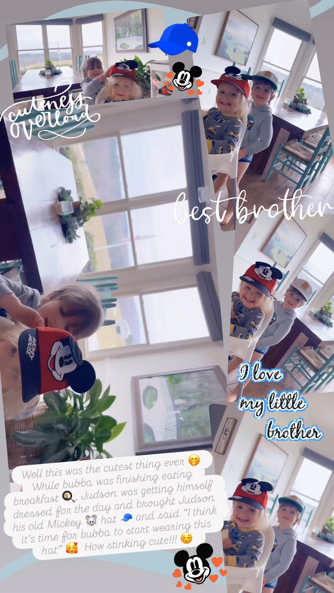 Well this was the cutest thing ever 🤭 While bubba was finishing eating breakfast 🍳, Judson was getting himself dressed for the day and brought Judson his old Mickey 🐭 hat 🧢 and said “I think it’s time for bubba to start wearing this hat” 🥰  How stinking cute!!! ☺️ 