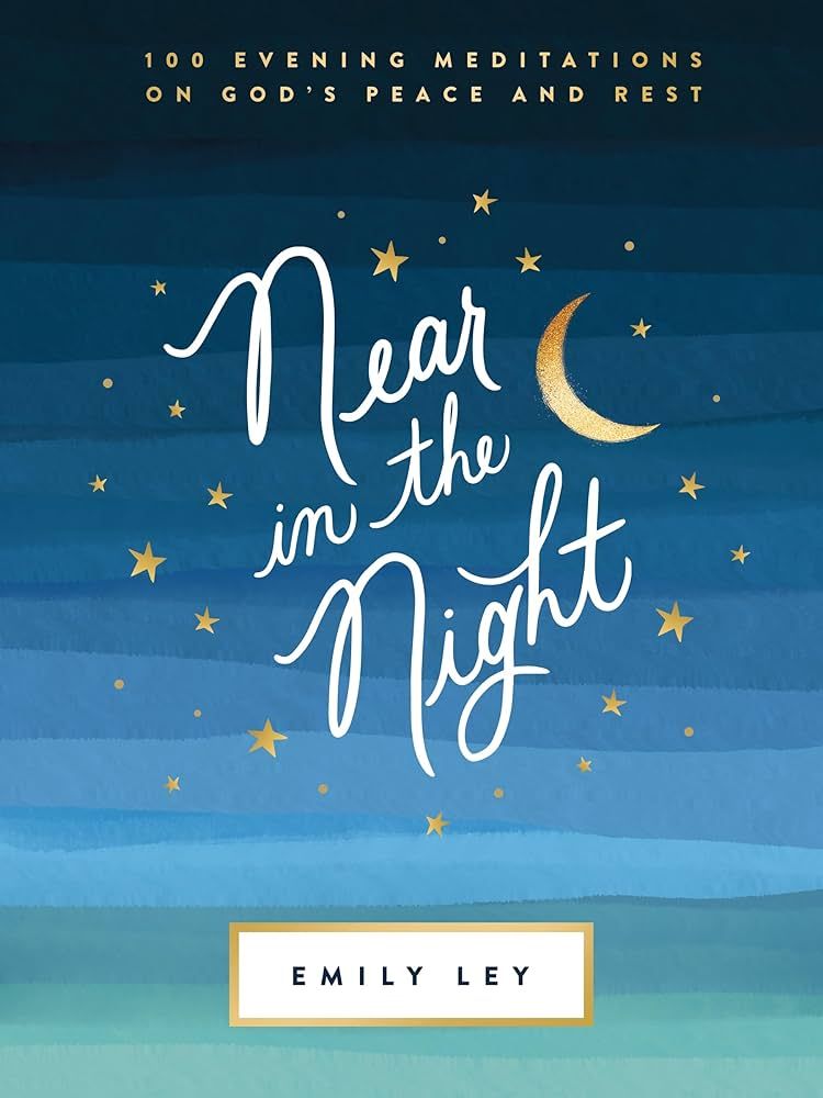 Near in the Night: 100 Evening Meditations on God’s Peace and Rest | Amazon (US)