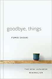 Goodbye, Things: The New Japanese Minimalism | Amazon (CA)