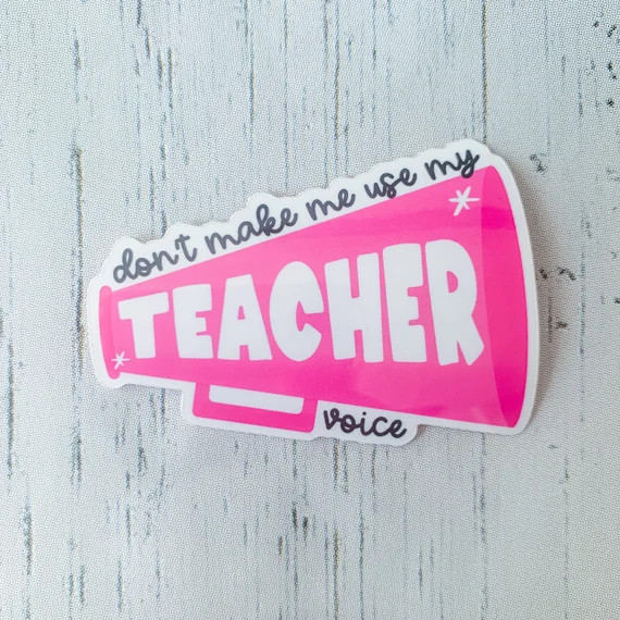 Teacher Sticker | Don't Make Me Use My Teacher Voice | Teacher Gift | Laptop Sticker | Etsy (US)