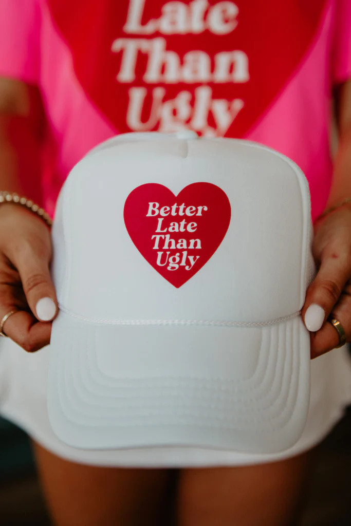 Better Late Than Ugly Foam Trucker Cap | Katydid.com