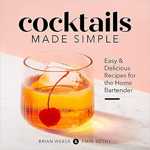 Cocktails Made Simple: Easy & Delicious Recipes for the Home Bartender    Paperback – October 1... | Amazon (US)