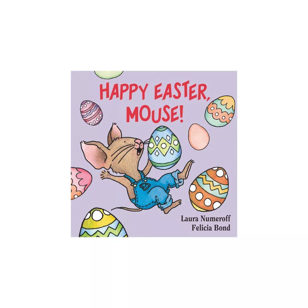 Happy Easter, Mouse! (If You Give?) by Laura Joffe Numeroff (Board Book) | Target