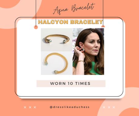Kate Middleton halcyon bracelet worn 10 times 