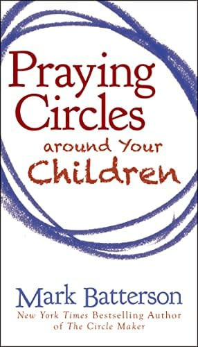 Praying Circles around Your Children      Paperback – July 28, 2012 | Amazon (US)