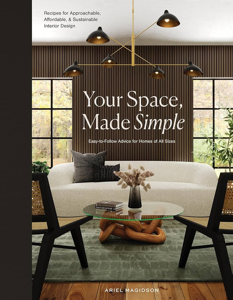 Your Space, Made Simple: Interior Design That's Approachable, Affordable, and Sustainable | Amazon (US)