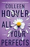 All Your Perfects: A Novel    Paperback – July 17, 2018 | Amazon (US)